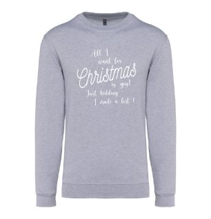 Pull de Noël "All I Want For Christmas Is You! Just Kidding. I made a list!"