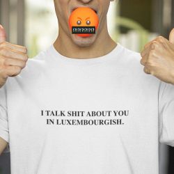 T-shirt "I Talk Shit About...